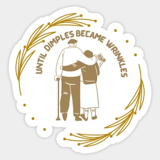 Until dimples became wrinkles Sticker